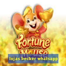 lojas becker whatsapp